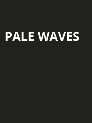 Pale Waves at O2 Shepherds Bush Empire